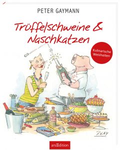 Buchcover von dem Geschenkband "Trüffelschweine und Naschkatzen".