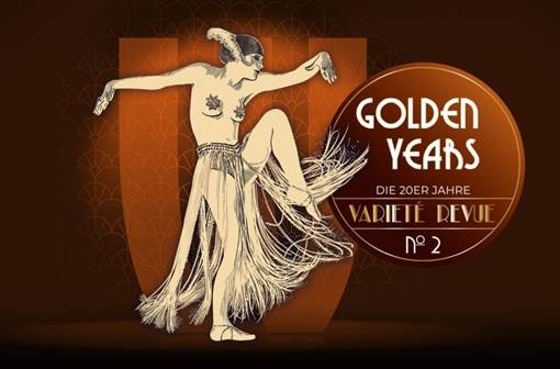 Veranstaltungstipp: GOLDEN YEARS | Die 20er Jahre Varieté Revue N° 2